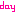 day